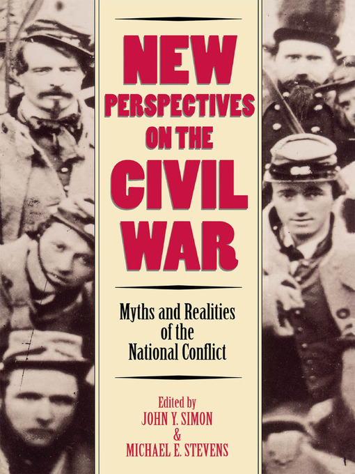 Title details for New Perspectives on the Civil War by John Y. Simon - Wait list